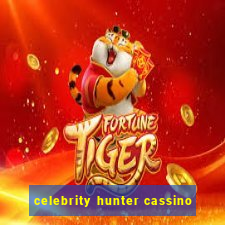 celebrity hunter cassino